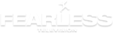 Fearless Television